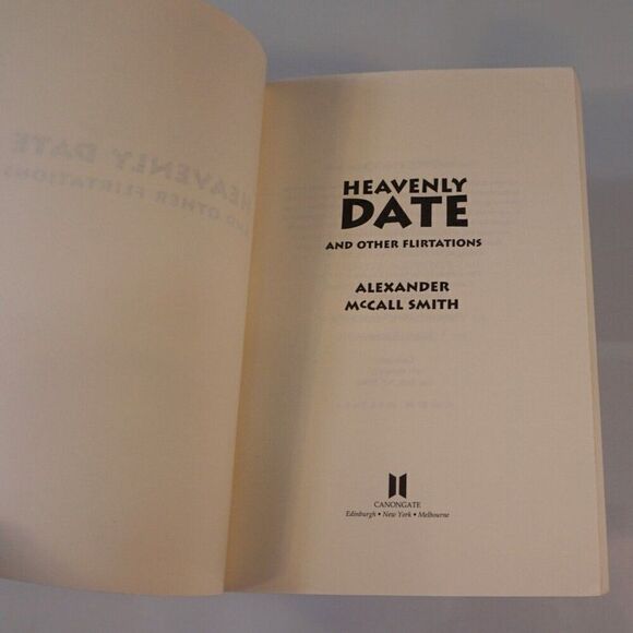 Heavenly Date And Other Flirtations by Alexander McCall Smith 2004 Paperback - Picture 3 of 4